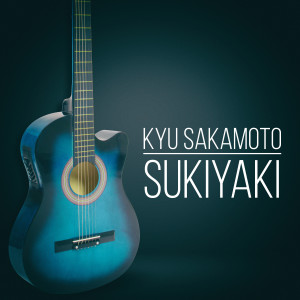 อัลบัม Sukiyaki ศิลปิน Kyu Sakamoto