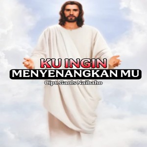 Album KU INGIN MENYENANGKAN MU from Gaols Naibaho