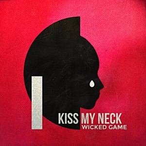KISS MY NECK的專輯Wicked Game