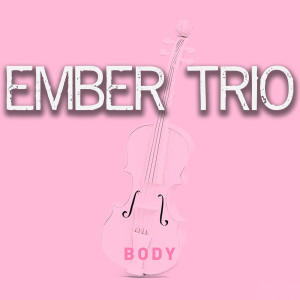 Album Body from Ember Trio