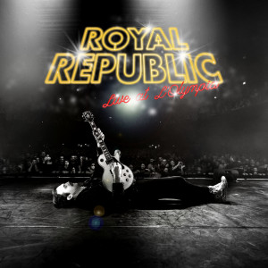 Listen to Are You Gonna Go My Way (Live at l'Olympia) song with lyrics from Royal Republic