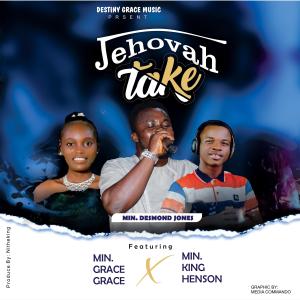 ดาวน์โหลดและฟังเพลง Jehovah Take (feat. Desmond Jones & King Henson) พร้อมเนื้อเพลงจาก Grace Grace Ketiku