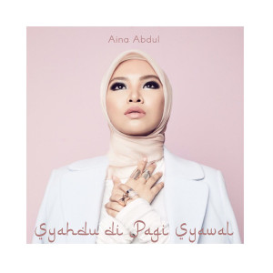 Listen to Syahdu Di Pagi Syawal song with lyrics from Aina Abdul
