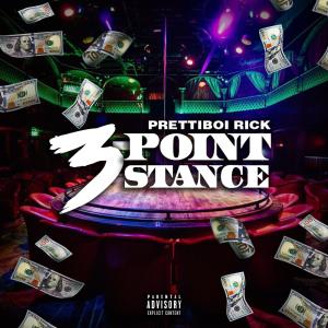 收聽PrettiBoi Rick的3 Point Stance (Explicit)歌詞歌曲
