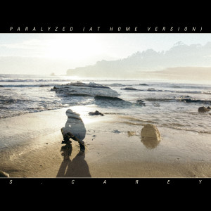 ดาวน์โหลดและฟังเพลง Paralyzed (At Home Version) พร้อมเนื้อเพลงจาก S. Carey