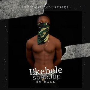 ดาวน์โหลดและฟังเพลง Ekebele (Speedup) พร้อมเนื้อเพลงจาก McCall