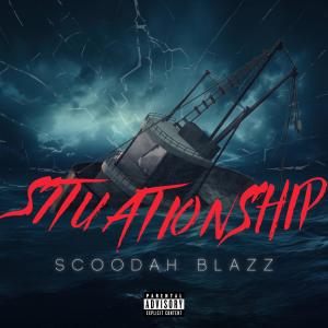 Scoodah Blazz的專輯Situationship (Explicit)