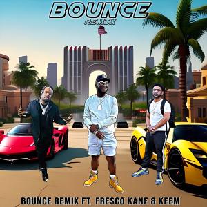 收聽Buddy Luv的Bounce Remix (feat. Keem & Fresco Kane) (Explicit)歌詞歌曲