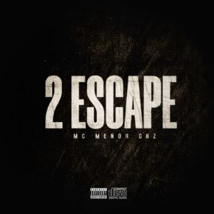 ดาวน์โหลดและฟังเพลง 2 ESCAPE พร้อมเนื้อเพลงจาก Mc Menor Chz