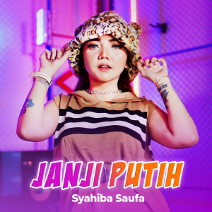 Dengarkan Janji Putih lagu dari Syahiba Saufa dengan lirik