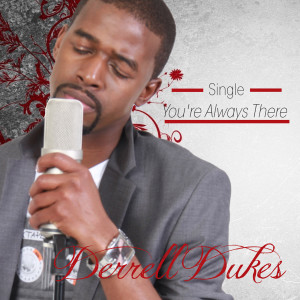 Album You're Always There from Derrell Dukes