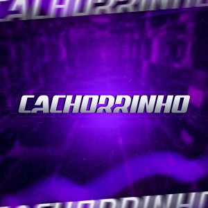 ดาวน์โหลดและฟังเพลง Cachorrinho (Explicit) พร้อมเนื้อเพลงจาก Junior Santorini