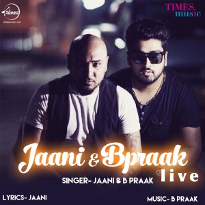 ดาวน์โหลดและฟังเพลง Jaani & B Praak (Live) พร้อมเนื้อเพลงจาก Jaani