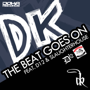 收聽D.K的The Beat Goes on (feat. D12 & Slaughterhouse) (Explicit)歌詞歌曲