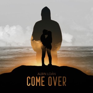 收聽Albin Loán的Come Over歌詞歌曲