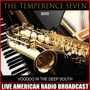 Album Voodoo In The Deep South (Live) from The Temperance Seven