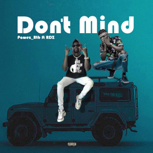 Listen to Don't Mind (Explicit) song with lyrics from Pawez_Rtb