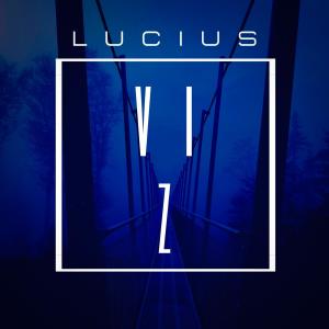 收聽Lucius的Viz歌詞歌曲