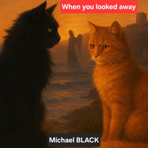 Listen to When You Looked Away song with lyrics from Michael Black