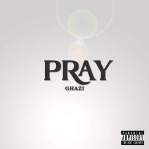 Listen to Pray (Explicit) song with lyrics from Ghazi