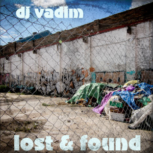 Lost and Found, Vol. 1 dari DJ Vadim
