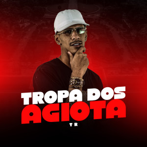 Album Tropa dos Agiota (Explicit) from 