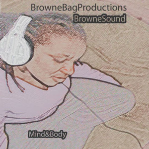 Browne Bag Productions的專輯Mind & Body