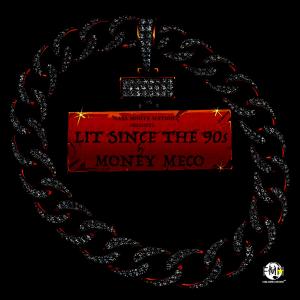 MONEY MECO的專輯LIT SINCE THE 90s (Explicit)