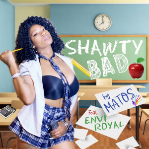 收聽Matos的Shawty Bad歌詞歌曲