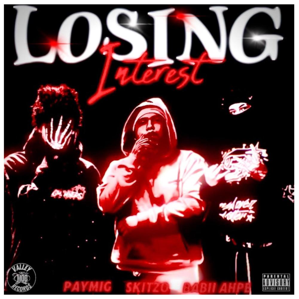 Losing Interest (feat. TheKidSkitzo & Babii Ahpe) (Explicit)