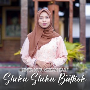 收聽Sinta Nur Azizah Zain的Sluku Sluku Bathok歌詞歌曲
