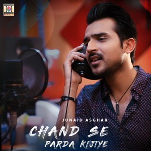 ดาวน์โหลดและฟังเพลง Chand Se Parda Kijiye พร้อมเนื้อเพลงจาก Junaid Asghar