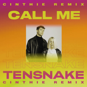 Album Call Me (CINTHIE Remix) oleh Tensnake