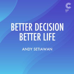 Dengarkan Better Decision Better Life lagu dari Andy Setiawan dengan lirik