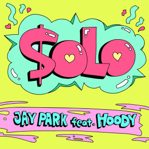 收聽Jay Park的Solo (feat. Hoody)歌詞歌曲