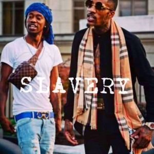 Listen to Slavery (Explicit) song with lyrics from Stunna Stunna