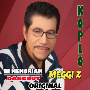 Album IN MEMORIAM DANGDUT KOPLO MEGGI Z from Meggi Z
