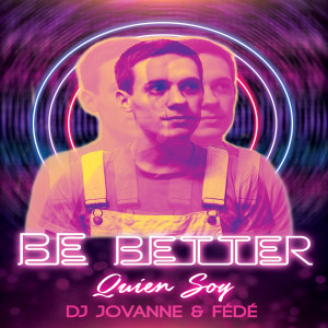 Listen to Be Better (Quien Soy) song with lyrics from DJ JovaNNe