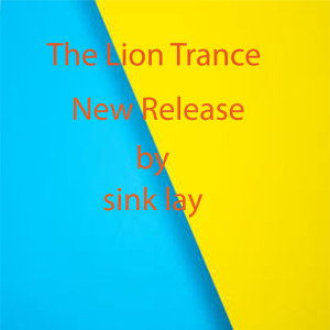 The Lion Trance New Release dari sink lay