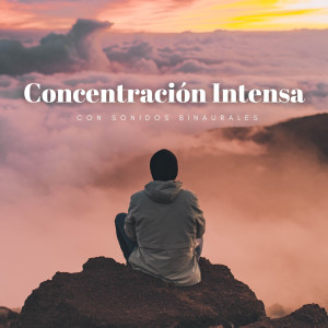 Album Concentración Intensa Con Sonidos Binaurales oleh Ondas cerebrales de latidos binaurales