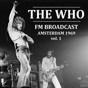The Who的專輯The Who FM Broadcast Amsterdam 1969 vol. 1