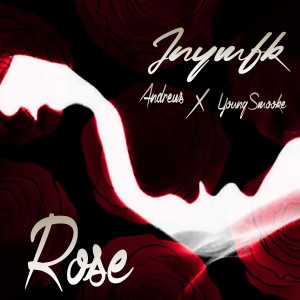 Album Rose (feat. Andrew's, Yovngsmoke) from Jnymfk