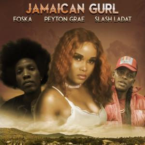 ดาวน์โหลดและฟังเพลง Jamaican Gurl (feat. Foska & Slash Ladat) พร้อมเนื้อเพลงจาก Peyton Grae