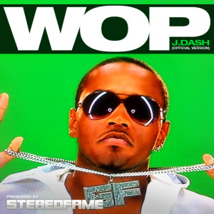 Listen to Wop (Official Version) song with lyrics from J. Dash