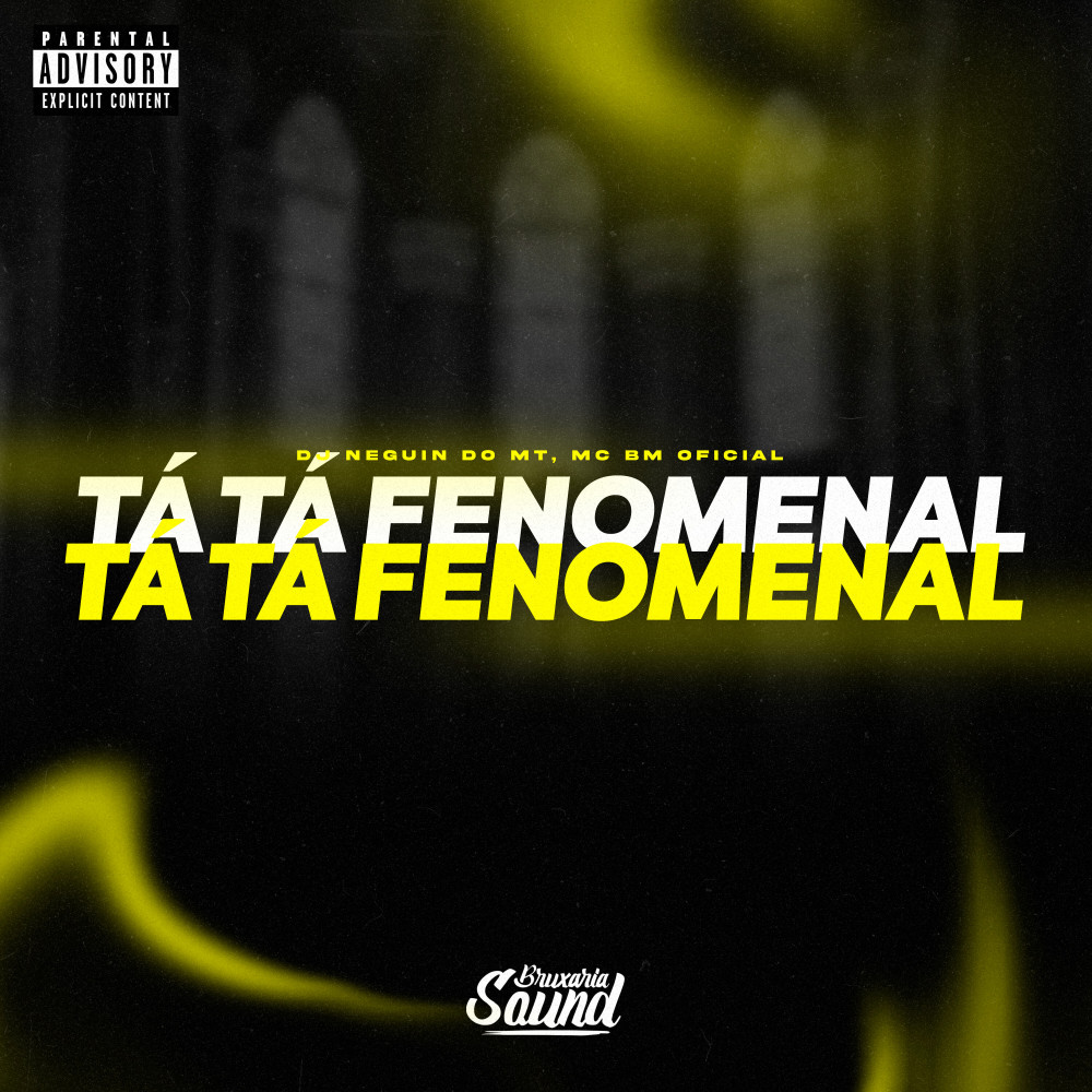 Tá Tá Fenomenal (feat. MC BM OFICIAL) (Explicit)