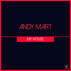 Dengarkan My House lagu dari Andy Mart dengan lirik
