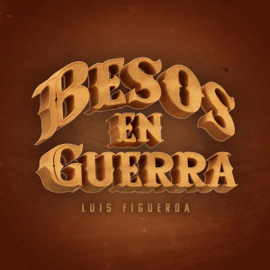 收聽Luis Figueroa的Besos en Guerra歌詞歌曲