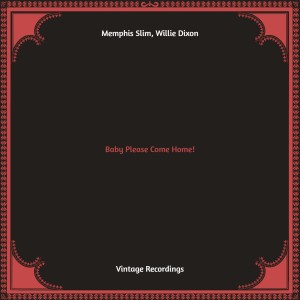 อัลบัม Baby Please Come Home! (Hq remastered) ศิลปิน Memphis Slim