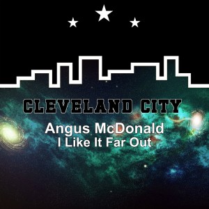 Listen to I Like It Far Out song with lyrics from Angus Mcdonald