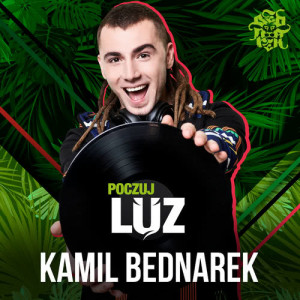 ดาวน์โหลดและฟังเพลง Poczuj Luz พร้อมเนื้อเพลงจาก Kamil Bednarek